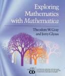 Cover of: Exploring mathematics with Mathematica: dialogs concerning computers and mathematics