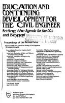 Cover of: Education and continuing development for the civil engineer: setting the agenda for the 90's and beyond