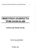 Cover of: Orhunʼdan Anadoluʼya Türk damgaları by Tuncer Gülensoy