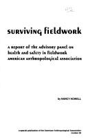 Cover of: Surviving fieldwork: a report of the Advisory Panel on Health and Safety in Fieldwork, American Anthropological Association