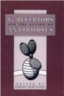 Cover of: Fc receptors and the action of antibodies by edited by Henry Metzger.
