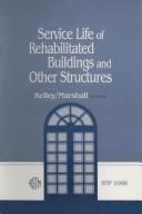 Service life of rehabilitated buildings and other structures by Stephen J. Kelley