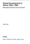 Social development in Africa, 1950-1985 by Arega Yimam.