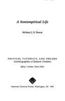 A semiempirical life by Michael James Steuart Dewar