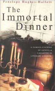 The immortal dinner by Penelope Hughes-Hallett