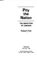 Cover of: Pity the nation by Robert Fisk