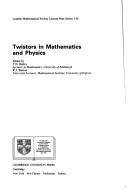 Cover of: Twistors in mathematics and physics