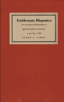 Cover of: Emblemata Hispanica: an annotated bibliography of Spanish emblem literature to the year 1700