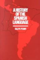 A history of the Spanish language by Ralph J. Penny, Ralph Penny