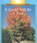 Cover of: It could still be a tree by Allan Fowler