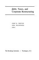 Cover of: Debt, taxes, and corporate restructuring by John B. Shoven, Joel Waldfogel, editors.