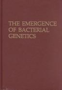 Cover of: The emergence of bacterial genetics