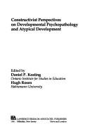 Constructivist perspectives on atypical development by Daniel P. Keating