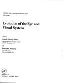 Cover of: Evolution of the eye and visual system