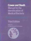 Cover of: Cowan and Steel's manual for the identification of medical bacteria. by 