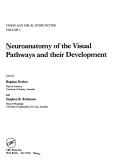 Cover of: Neuroanatomy of the visual pathways and their development | 