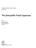 Cover of: The Susceptible visual apparatus