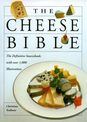 Cover of: The Cheese Bible by Christian Teubner, Heinrich Mair-Walburg, Friedrich-Wilhelm Ehlert