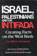 Israel, Palestinians, and the Intifada by Geoffrey Aronson