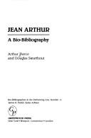 Jean Arthur, a bio-bibliography by Arthur Pierce