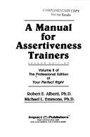 A manual for assertiveness trainers by Robert E. Alberti