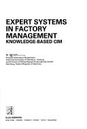 Cover of: Expert systems in factory management: knowledge-based CIM