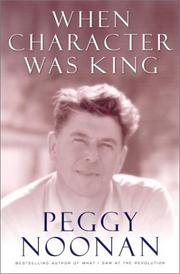 Cover of: When character was king by Peggy Noonan