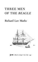 Three men of the Beagle by Richard Lee Marks