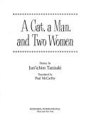 Cover of: A cat, a man, and two women by 谷崎潤一郎