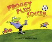 Cover of: Froggy plays soccer by Jonathan London