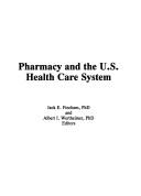 Cover of: Pharmacy and the U.S. health care system