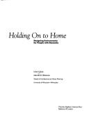 Cover of: Holding on to home: designing environments for people with dementia