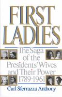 Cover of: First ladies by Carl Sferrazza Anthony