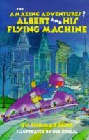 Cover of: The amazing adventures of Albert and his flying machine by Thomas Sant