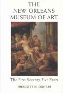 Cover of: The New Orleans Museum of Art: the first seventy-five years