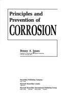 Cover of: Principles and prevention of corrosion by Denny A. Jones