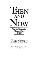 Cover of: Then and now by Tad Szulc