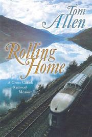 Cover of: Rolling Home: A Cross-Canada Railroad Memoir