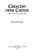 Cover of: Crescent over Cathay by Patrick Brodie