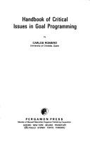 Handbook of critical issues in goal programming by Romero, Carlos