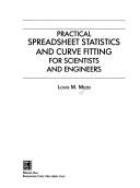 Practical spreadsheet statistics and curve fitting for scientists and engineers by Louis M. Mezei