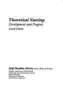 Cover of: Theoretical nursing: development and progress