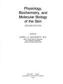 Cover of: Physiology, biochemistry, and molecular biology of the skin by edited by Lowell A. Goldsmith.