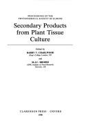 Cover of: Secondary products from plant tissue culture by edited by Barry V. Charlwood and M.J.C. Rhodes.