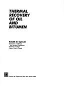 Thermal recovery of oil and bitumen by Roger M. Butler