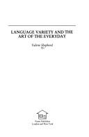 Cover of: Language variety and the art of the everyday