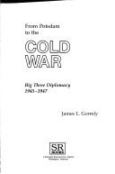 Cover of: From Potsdam to the Cold War by James L. Gormly