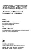 Cover of: Computer applications in resource estimation: prediction and assessment for metals and petroleum