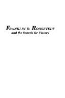 Cover of: Franklin D. Roosevelt and the search for victory: American-Soviet relations, 1939-1945