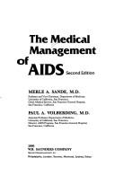 Cover of: The Medical management of AIDS by [edited by] Merle A. Sande, Paul A. Volberding.